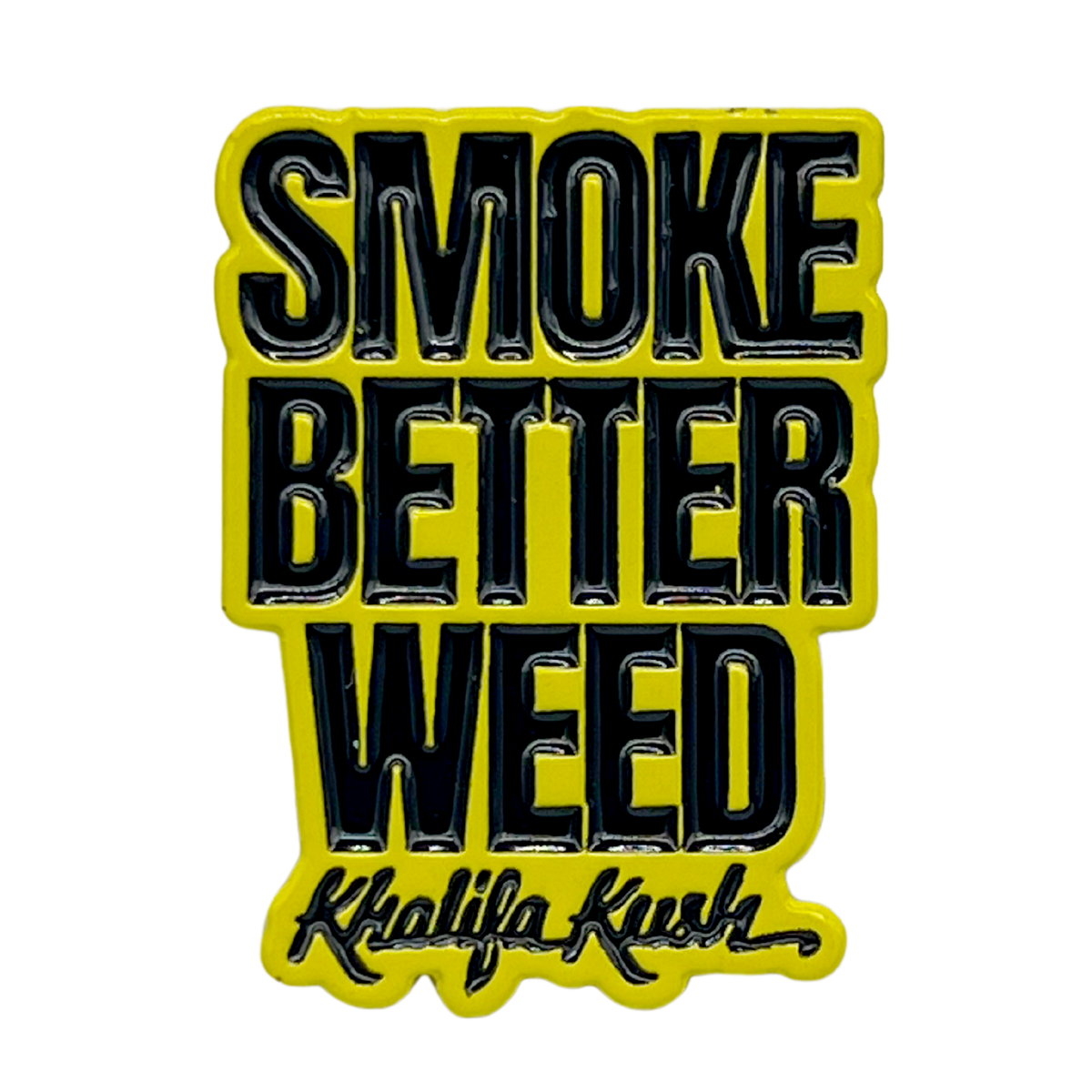 Smoke Better Weed Pin